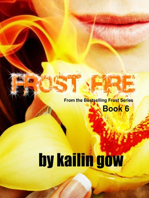 Title details for Frost Fire by Kailin Gow - Available